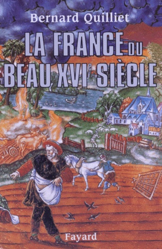 La France du beau XVIème siècle. 1490-1560