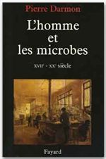 L'Homme et les microbes. XVIIème-XXème siècle
