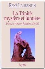 LA TRINITE, MYSTERE ET LUMIERE. Dieu est Amour, Relation, Société