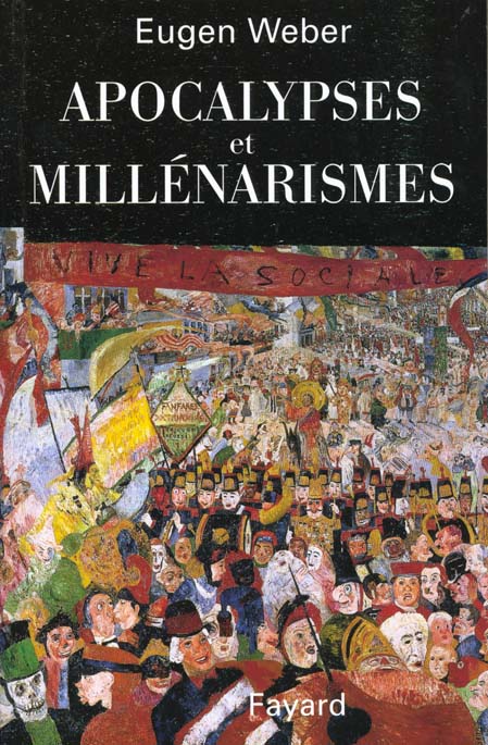 Apocalypses et millénarismes. Prophéties, cultes et croyances millénaristes à travers les âges