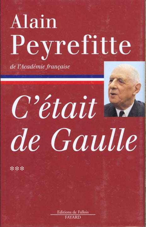 C'était de Gaulle. Tome 3, "Tout le monde a besoin d'une France qui marche"