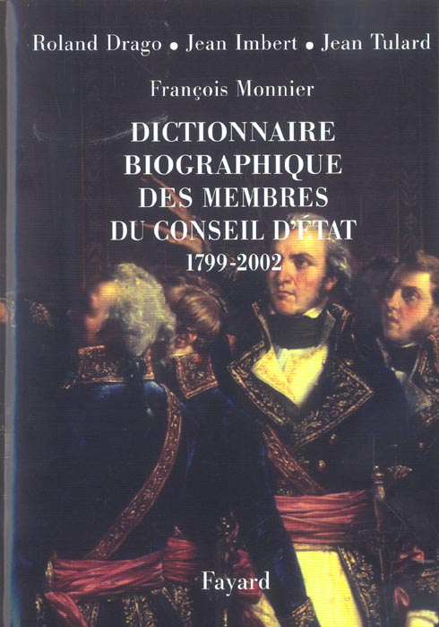 Dictionnaire biographique des membres du Conseil d'Etat (1799-2002)