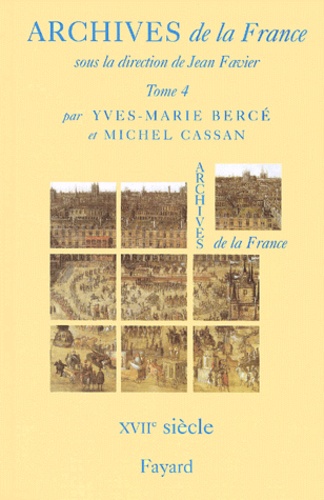 Archives de la France. Tome 4, Le XVIIème siècle
