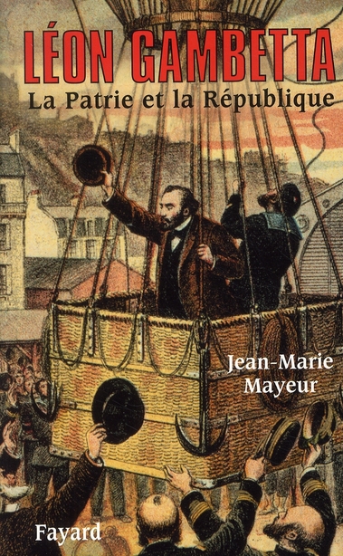Léon Gambetta. La Patrie et la République