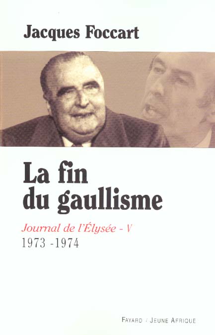 Journal de l'Elysée. Tome 5, La fin du gaullisme, 1973-1974