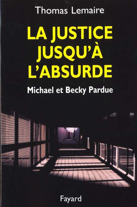 La justice jusqu'à l'absurde. Michael et Becky Pardue