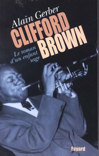 Clifford Brown. Le roman d'un enfant sage
