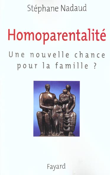 Homoparentalité. Une nouvelle chance pour la famille ?