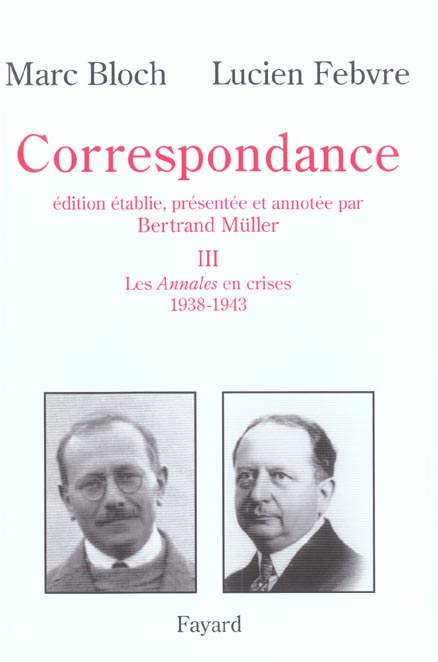 Correspondance. Volume 3, Les Annales en crises (1938-1943)