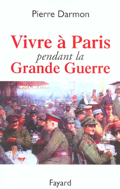 Vivre à Paris pendant la Grande Guerre