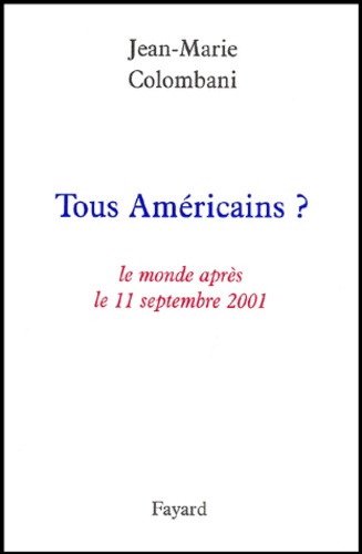 Tous Américains ? Le monde après le 11 septembre 2001