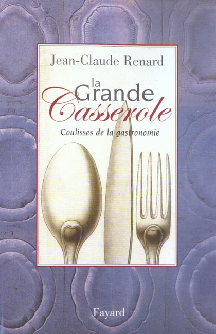 La grande Casserole. Coulisses de la gastronomie