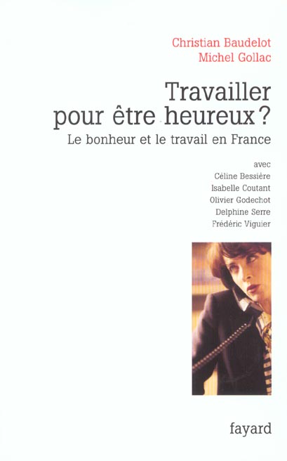 Travailler pour être heureux ? Le bonheur et le travail en France