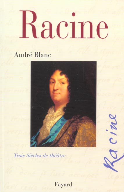 Racine. Trois siècles de théâtre