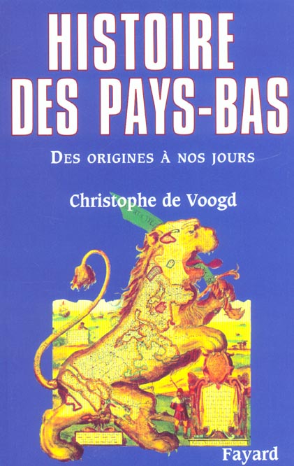 Histoire des Pays-Bas. Des origines à nos jours