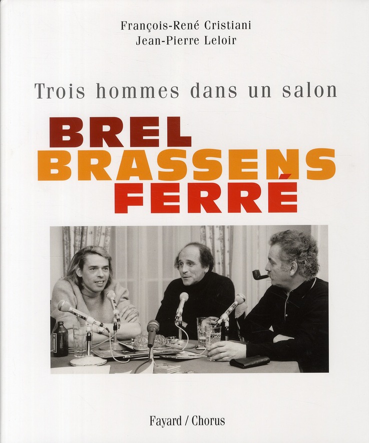 Brel, Brassens, Ferré. Trois hommes dans un salon