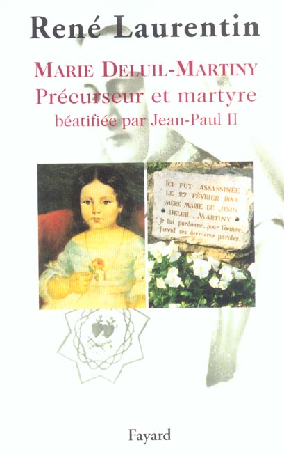 Marie Deluil-Martiny. Précurseur et martyre béatifiée par Jean-Paul II