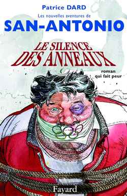 Les nouvelles aventures de San-Antonio : Le silence des anneaux. Roman qui fait peur