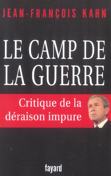 Le camp de la guerre. Critique de la déraison pure
