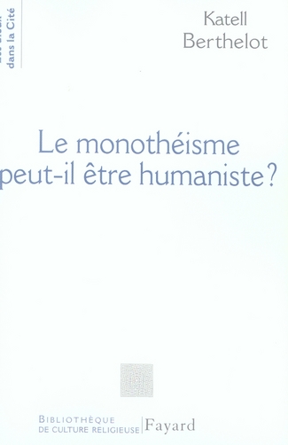 Le monothéisme peut-il être humaniste ?