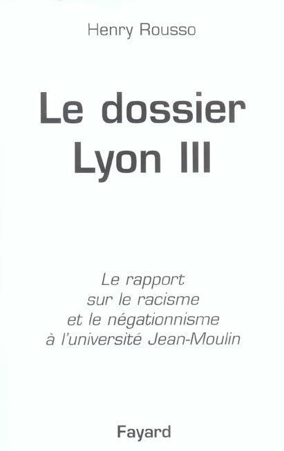 Le dosssier de Lyon III. Le rapport sur le racisme et le négationnisme à l'université Jean-Moulin