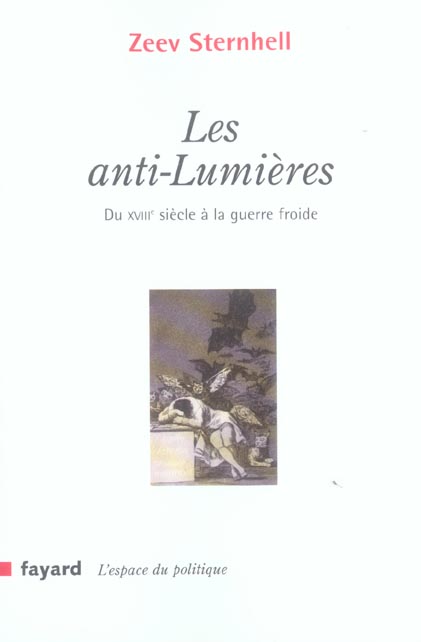 Les anti-Lumières. Du XVIIIe siècle à la guerre froide