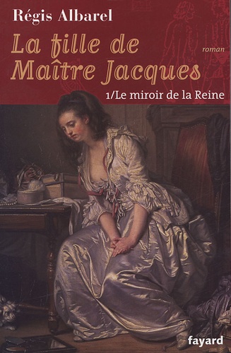 La fille de Maître Jacques Tome 1 : Le miroir de la reine
