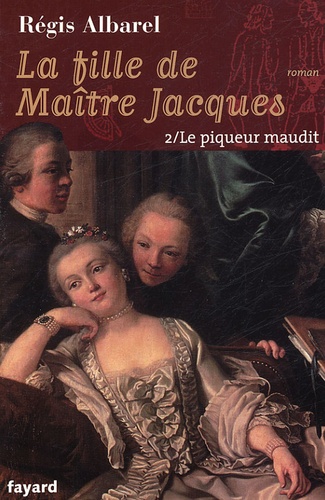 La fille de Maître Jacques Tome 2 : Le Piqueur maudit