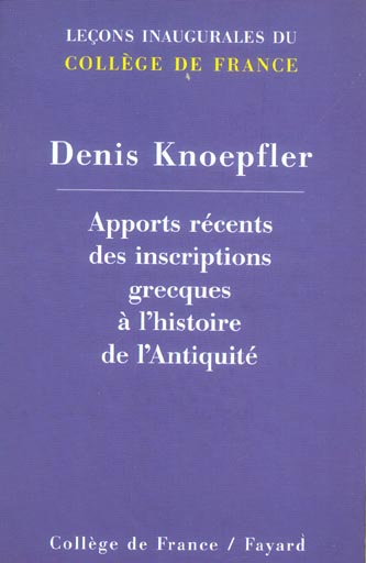 Apports récents des inscritpions grecques à l'histoire de l'Antiquité