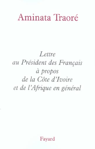Lettre au Président des Français à propos de la Côte d'Ivoire et de l'Afrique en général