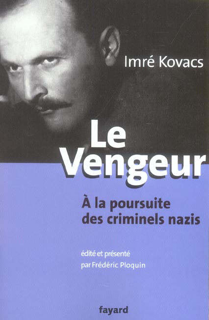 Le Vengeur. A la poursuite des criminels nazis