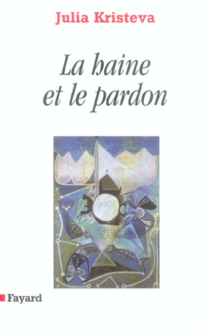 La haine et le pardon. Pouvoirs et limites de la psychanalyse III