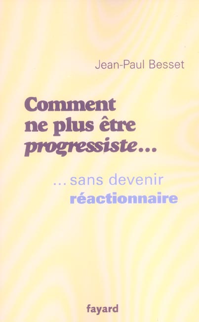 Comment ne plus être progressiste... sans devenir réactionnaire