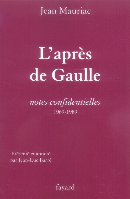 L'après-de Gaulle. Notes confidentielles 1969-1989