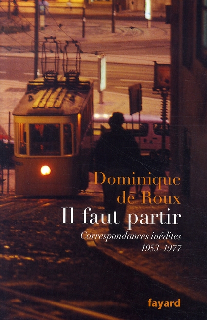 Il faut partir. Correspondances inédites (1953-1977)