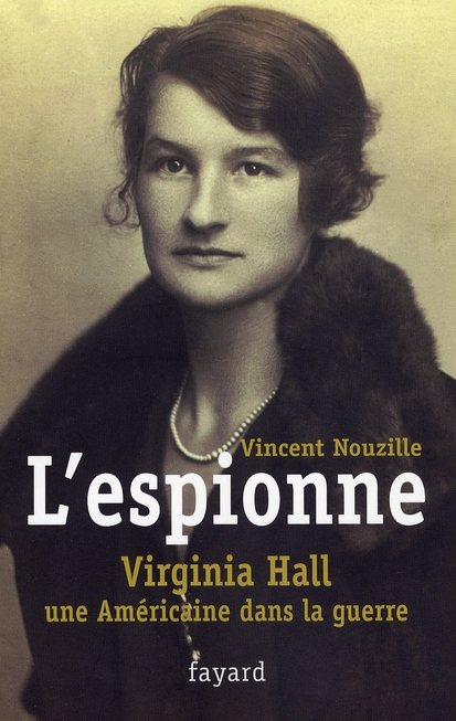 L'espionne. Virginia Hall, une Américaine dans la guerre