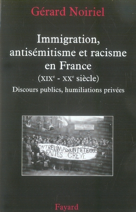 Immigration, antisémitisme et racisme en France (XIXe-XXe siècle). Discours publics, humiliations pr