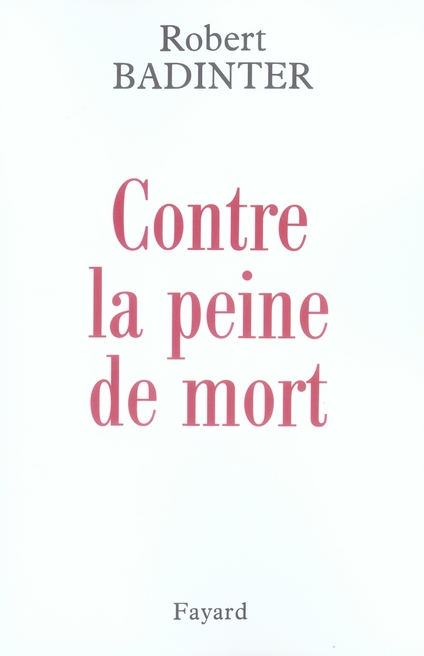 Contre la peine de mort. Ecrits 1970-2006