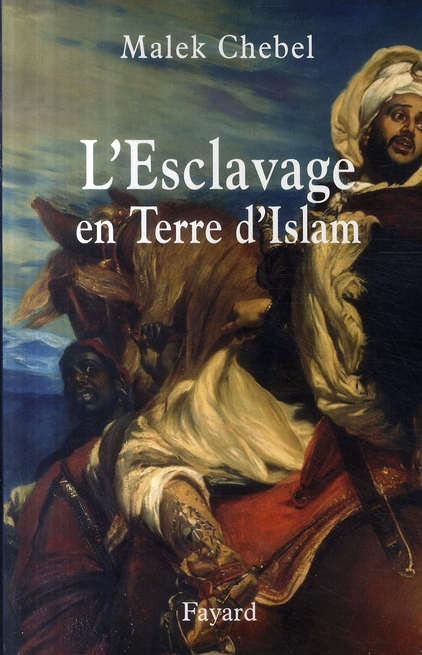 L'esclavage en terre d'Islam. Un tabou bien gardé