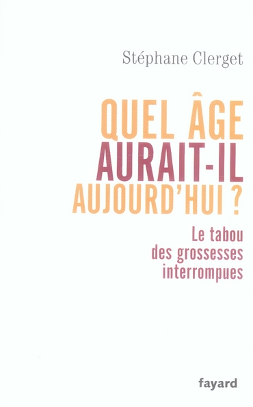 Quel âge aurait-il aujourd'hui ? Le tabou des grossesses interrompues