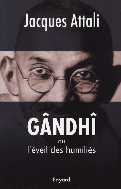 Gândhî ou l'éveil des humiliés. Biographie