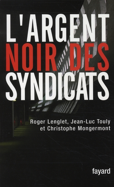 L'argent noir des syndicats