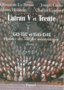 Les conciles de Latran V et de Trente 1512-1517 et 1545-1548. Première partie