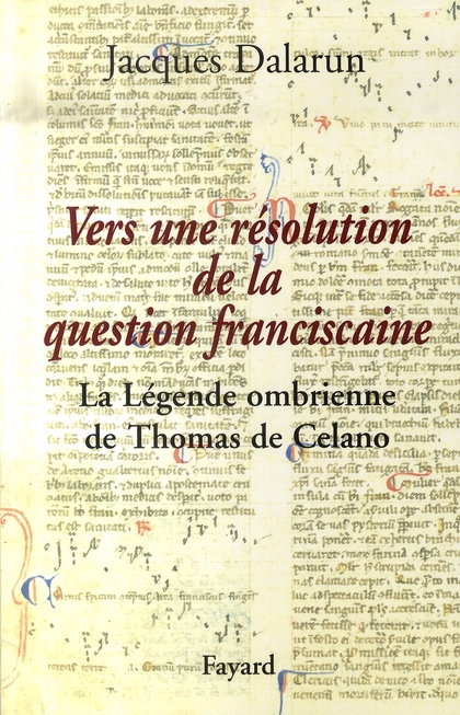 Vers une résolution de la question franciscaine. La Légende ombrienne de Thomas de Celano