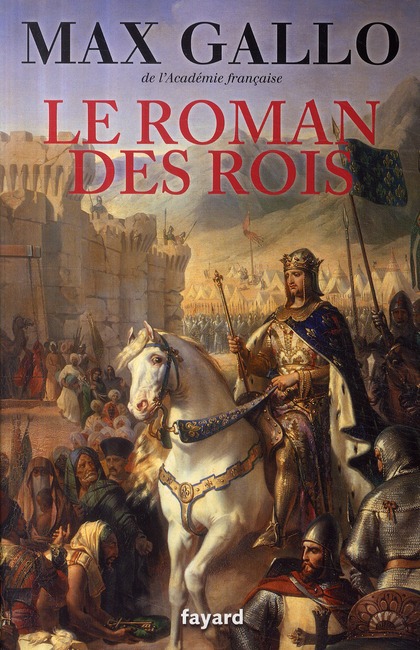 Le roman des rois. Les Grands Capétiens
