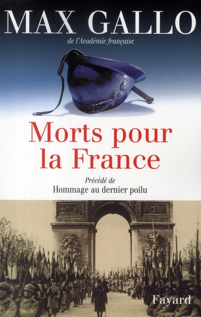 Morts pour la France. Précédé de Hommage au dernier poilu