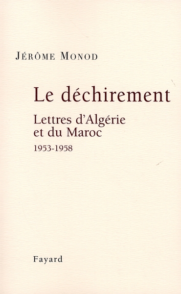 Le déchirement. Lettres d'Algérie et du Maroc 1953-1958