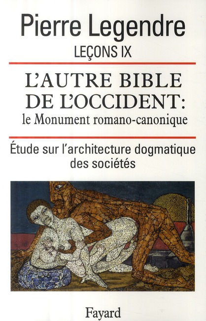 Leçons. Tome 9, L'Autre Bible de l'Occident : le Monument romano-canonique, étude sur l'architecture