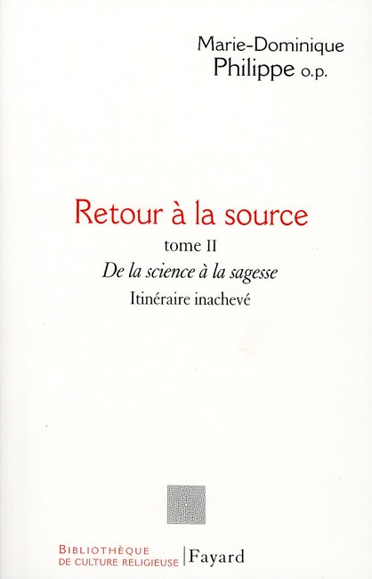 Retour à la source. Tome 2, De la science à la sagesse - Itinéraire inachevé