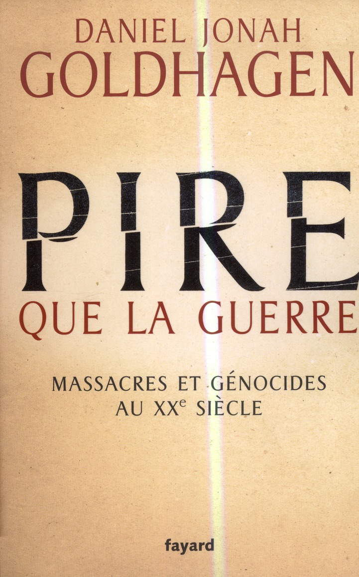 Pire que la guerre / Massacres et génocides au XXe siècle